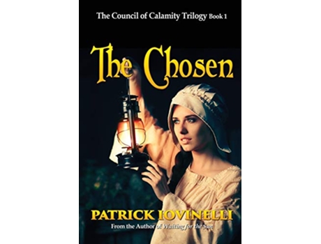 Livro The Chosen The Council of Calamity Trilogy de Patrick Iovinelli (Inglês)
