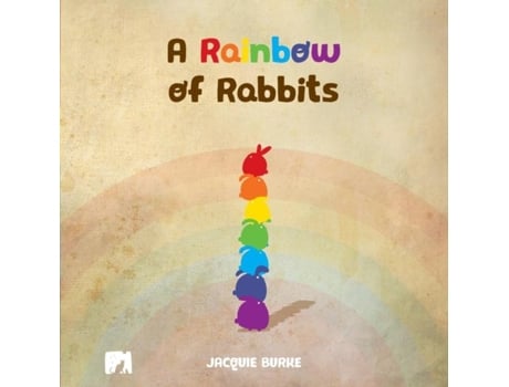Livro A Rainbow Of Rabbits De Jacquie Burke (inglês)