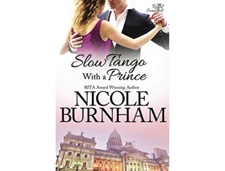 Livro Slow Tango With a Prince Royal Scandals de Nicole Burnham (Inglês)