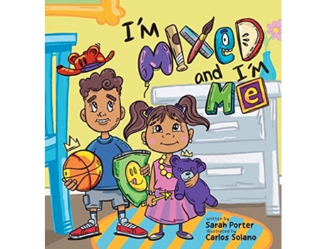 Livro Im Mixed And Im Me A Celebration Of Multiracial And Multicultural Identity De Sarah Porter (inglês - Capa Dura)
