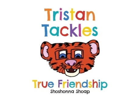 Livro Tristan Tackles True Friendship De Shoshonna Shoap (inglês)