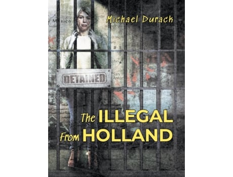 Livro The Illegal From Holland de Michael Durack (Inglês)