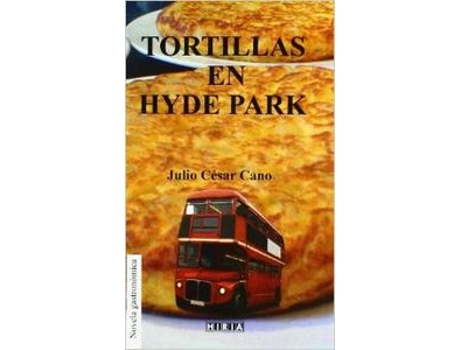 Livro Tortillas En Hide Park de Julio César Cano (Espanhol)