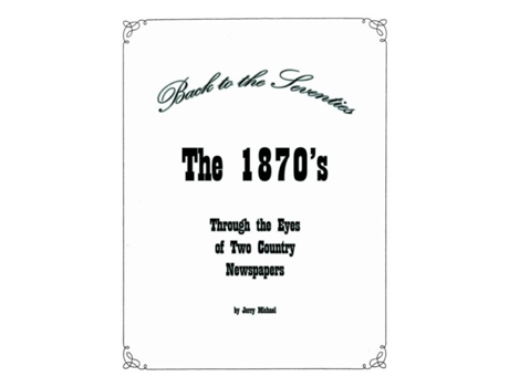 Livro Back To The Seventies The 1870s Through The Eyes Of Two Country Newspapers De Jerry Michael (inglês)