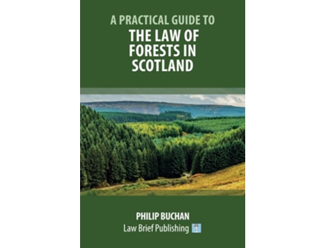 Livro A Practical Guide To The Law Of Forests In Scotland De Philip Buchan (inglês)