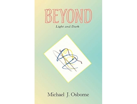 Livro Beyond Light And Dark De Michael J Osborne (inglês)