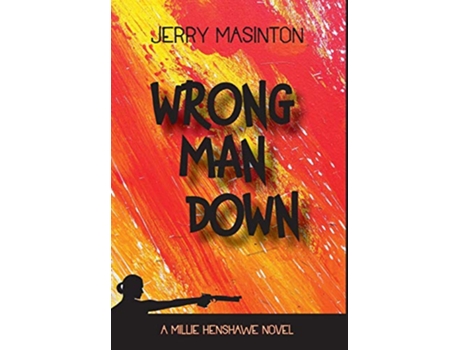 Livro Wrong Man Down A Millie Henshawe Novel de Jerry Masinton (Inglês)