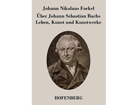 Livro Uber Johann Sebastian Bachs Leben, Kunst Und Kunstwerke De Johann Nikolaus Forkel (alemão)