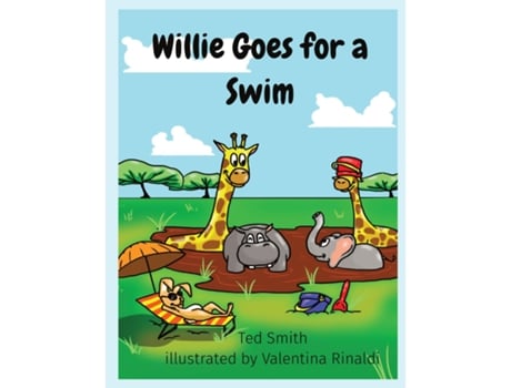 Livro Willie Goes For A Swim Willie The Hippopotamus And Friends De Ted Smith (inglês)