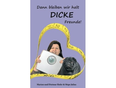 Livro Dann Bleiben Wir Halt Dicke Freunde! De Marion Und Dietma Hofer (alemão)
