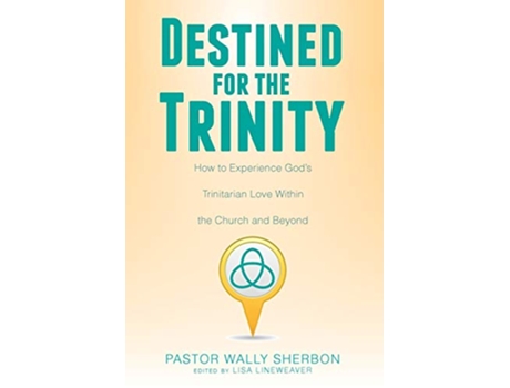 Livro Destined for the Trinity How to Experience Gods Trinitarian Love Within the Church and Beyond de Wally Sherbon (Inglês)