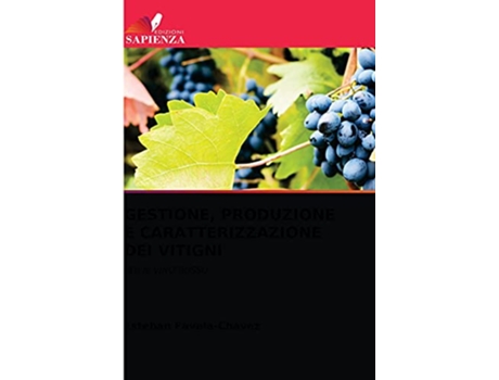 Livro Gestione Produzione E Caratterizzazione Dei Vitigni Italian Edition de Esteban Favela-Chávez (Italiano)