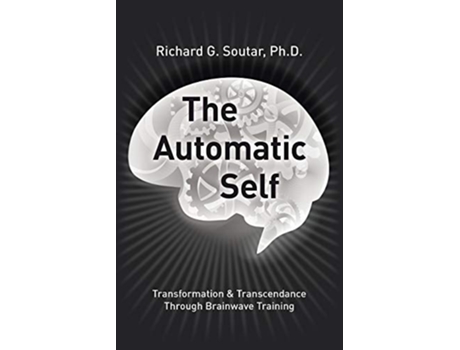 Livro The Automatic Self Transformation and Transcendence through BrainWave Training de Richard Soutar (Inglês)