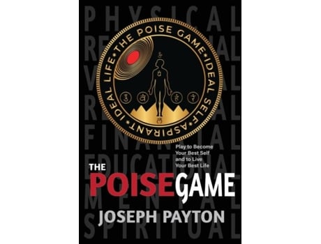 Livro The Poise Game Play To Become Your Best Self And To Live Your Best Life De Joseph Payton (inglês)