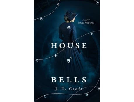 Livro A House of Bells A Thrilling Gothic Supernatural Mystery and Suspense Novel de J T Croft (Inglês)