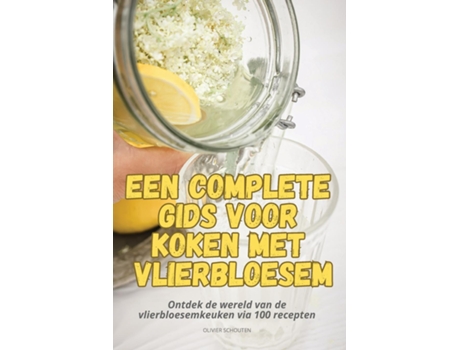 Livro EEN COMPLETE GIDS VOOR KOKEN MET VLIERBLOESEM de OLIVIER SCHOUTEN (Inglês)