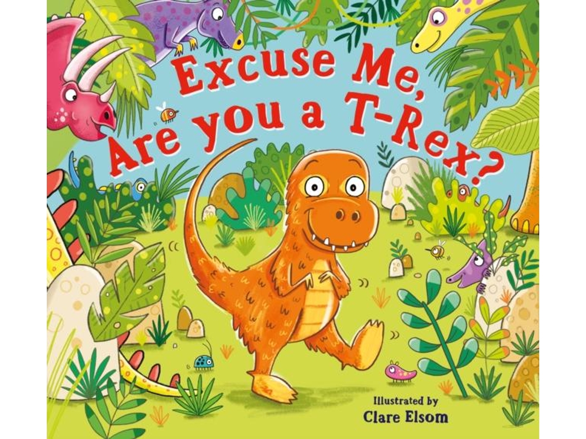 Livro Excuse Me, Are You A T-rex? De Scholastic (inglês)