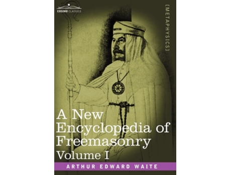 Livro A New Encyclopedia of Freemasonry, Volume I de Arthur Edward Waite (Inglês)