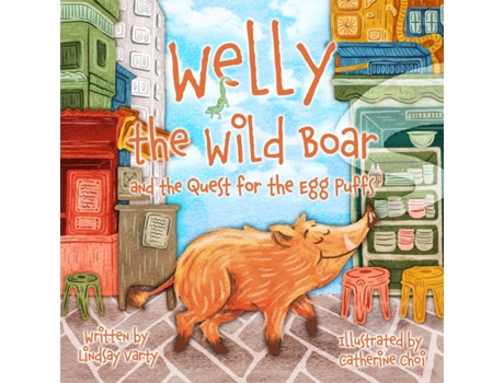 Livro Welly the Wild Boar and the Quest for the Egg Puffs de Lindsay Varty (Inglês)