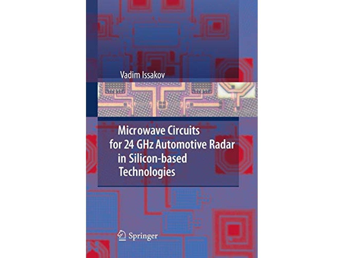 Livro Microwave Circuits for 24 GHz Automotive Radar in Siliconbased Technologies de Vadim Issakov (Inglês)