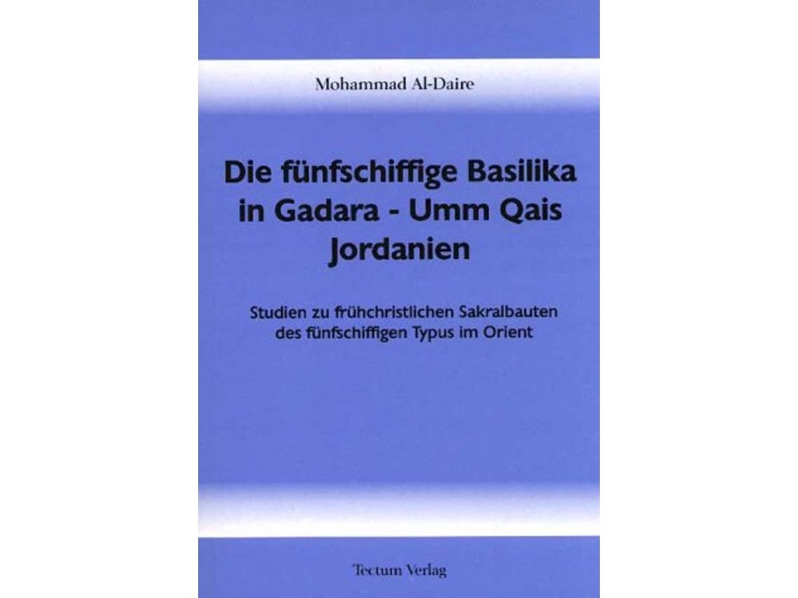 Livro Die fünfschiffige Basilika in Gadara Umm Qais Jordanien German Edition de Mohammad Al-Daire (Alemão)