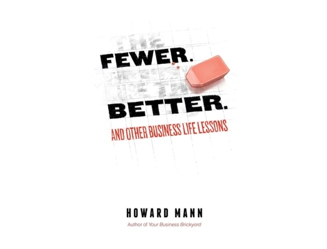 Livro Fewer. Better. And Other Business Life Lessons. De Howard Mann (inglês - Capa Dura)