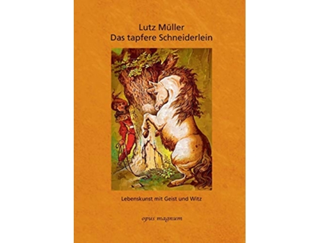 Livro Das tapfere Schneiderlein Lebenskunst mit Geist und Witz German Edition de Müller Lutz (Alemão)