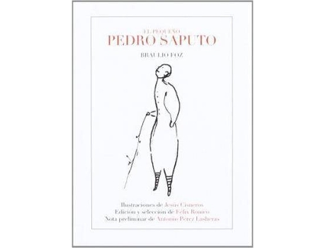 Livro El pequeño Pedro Saputo de Foz, Braulio, Prefácio por Antonio Pérez Lasheras, Ilustrado por Jesus Cisneros, Editado por Félix Romeo (Espanhol)