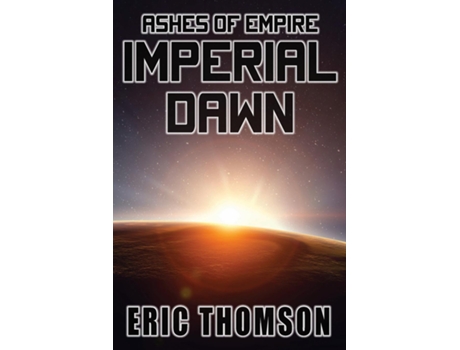 Livro Imperial Dawn de Eric Thomson (Inglês)