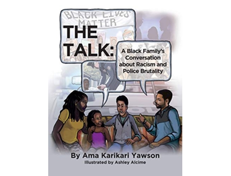 Livro The Talk A Black Familys Conversation about Racism and Police Brutality de Ama Karikari Yawson (Inglês - Capa Dura)