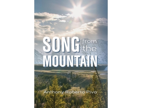 Livro Song from the Mountain de Anthony Roberto Piva (Inglês)