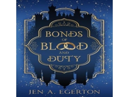 Livro Bonds of Blood and Duty de Jen A Egerton (Inglês)