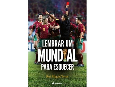 Livro Lembrar um Mundial para Esquecer de Rui Miguel Tovar (Português)