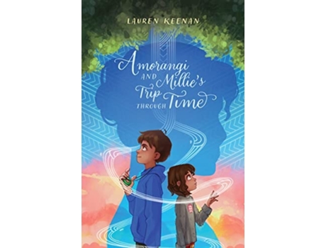 Livro Amorangi and Millies Trip Through Time de Lauren Keenan (Inglês)