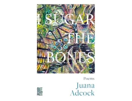 Livro I Sugar The Bones de Juana Adcock (Inglês)