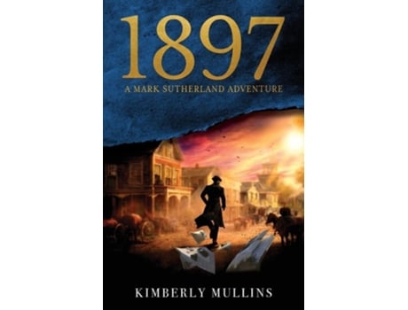 Livro 1897 A Mark Sutherland Adventure de Kimberly Mullins (Inglês)