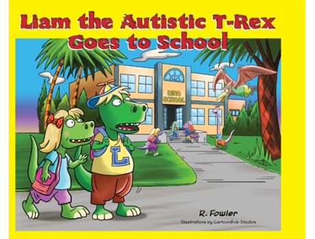 Livro Liam the Autistic T-Rex Goes to School Liam the Autistic T-Rex de Rick Fowler (Inglês)