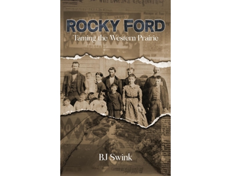 Livro Rocky Ford Taming the Western Prairie de BJ Swink (Inglês)