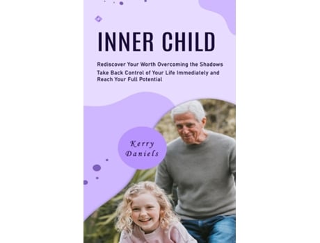 Livro Inner Child Rediscover Your Worth Overcoming the Shadows de Kerry Daniels (Inglês)