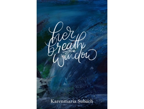 Livro Her Breath on the Window de Karenmaria Subach (Inglês)