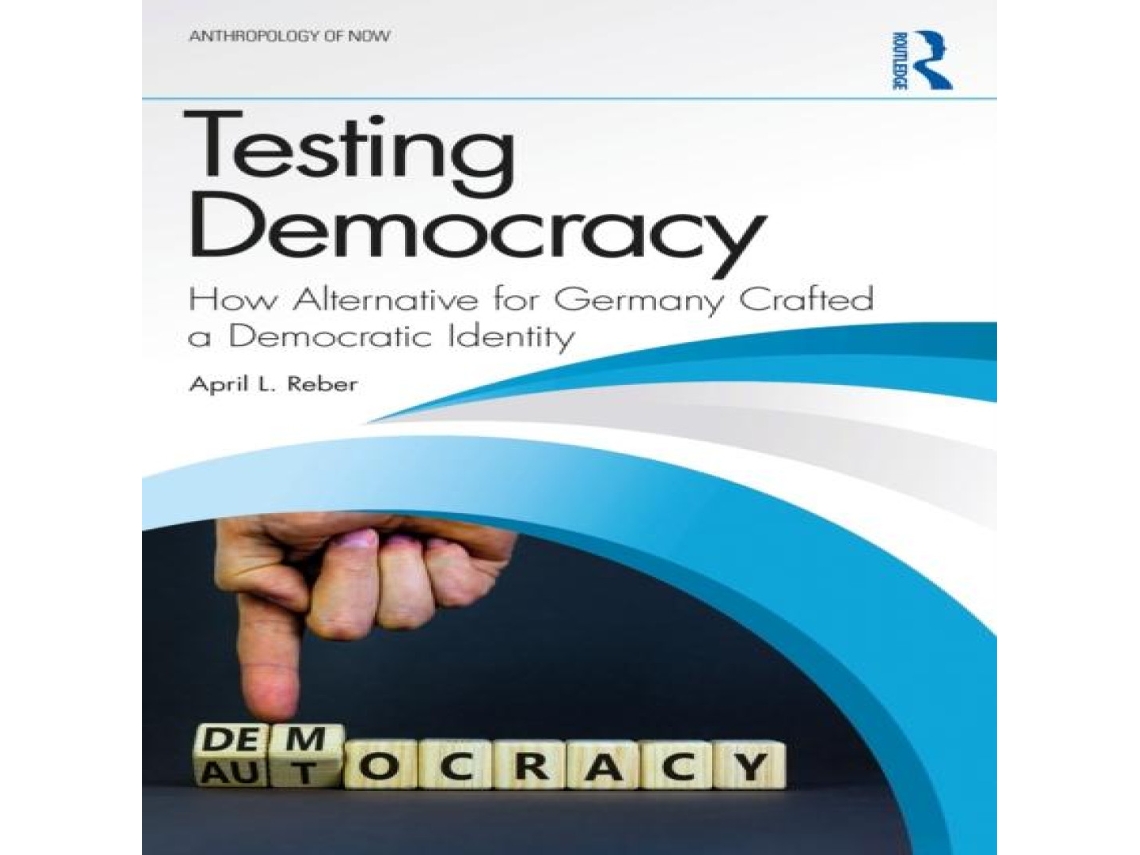 Livro Testing Democracy How Alternative for Germany Crafted a Democratic Identity de April L Reber (Inglês)