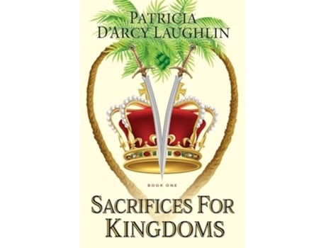Livro Sacrifices for Kingdoms de Patricia D'Arcy Laughlin (Inglês)