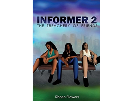 Livro Informer 2 The Treachery Of Friends de Rhoan Flowers (Inglês)