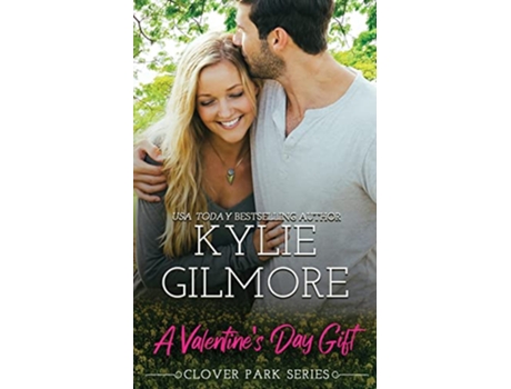 Livro A Valentines Day Gift Clover Park de Kylie Gilmore (Inglês)