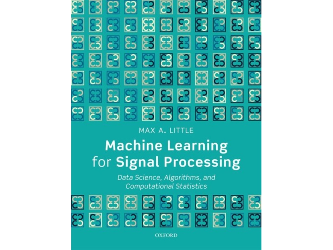 Livro Machine Learning for Signal Processing de Max A Little (Inglês - Capa Dura)
