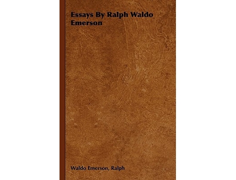 Livro Essays By Ralph Waldo Emerson de Ralph Waldo Emerson (Inglês)