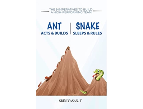 Livro Ant Acts Builds Snake Sleeps Rules The 9 Imperatives To Build A HighPerforming Team de Srinivasan T (Inglês)