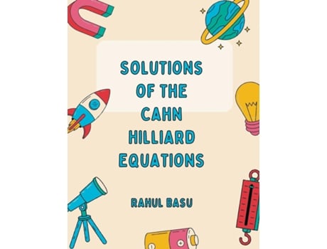 Livro Solutions of the CAHN HILLIARD equations de Rahul Basu (Inglês)