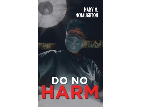 Livro Do No Harm De Mary M Mcnaughton (inglês)