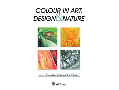 Livro Colour in Art Design and Nature WIT Transactions on Stateoftheart in Science and Engineering de C A Brebbia (Inglês)